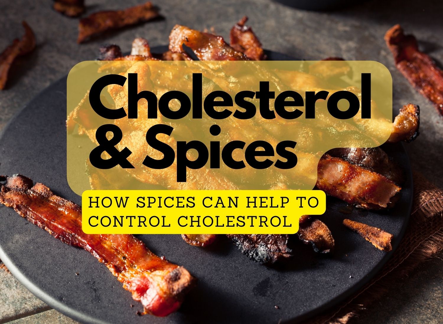Cholesterol and spice how it effects